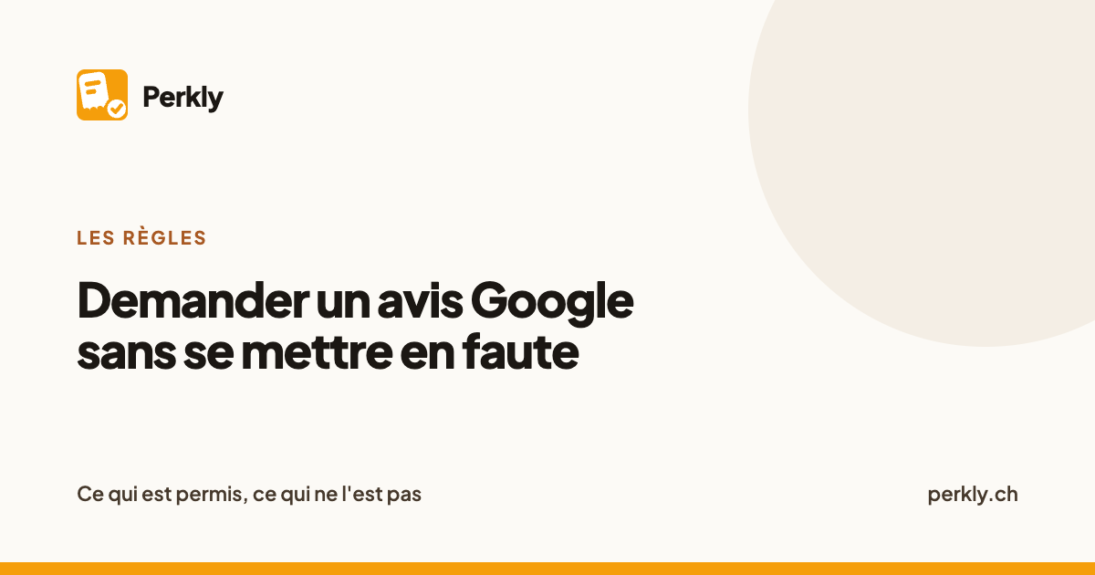 Demander un avis Google à ses clients : ce qui est permis et ce qui ne l'est pas
